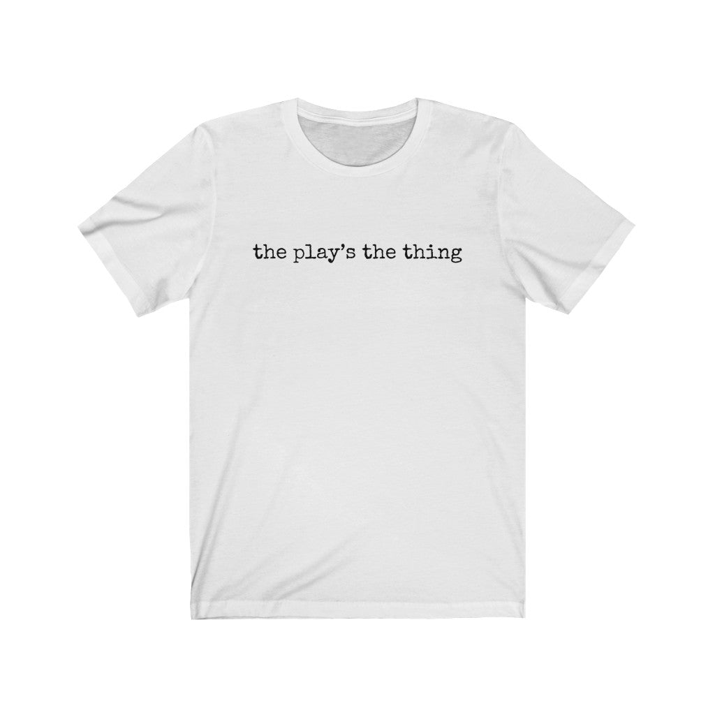 The Play's The Thing Unisex Premium Tee