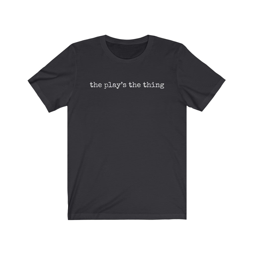 The Play's The Thing Unisex Premium Tee